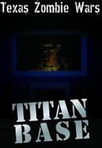 Техасские зомбовойны: База Титан